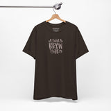 Just Brew It coffee tee back, brown unisex