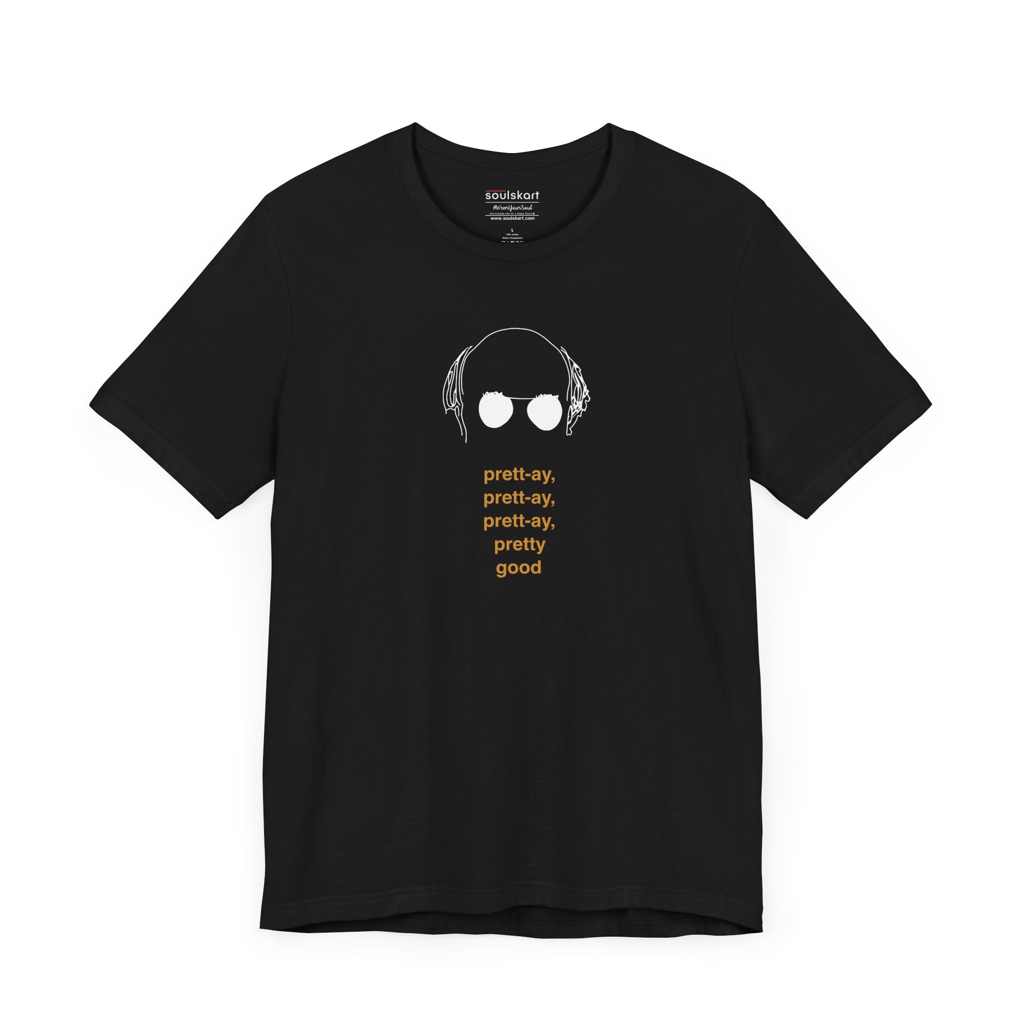 Curb Your Enthusiasm “Prett-ay, Prett-ay, Prett-ay, Pretty Good” T-Shirt - Front View