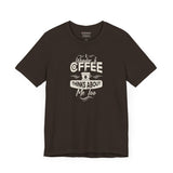 Coffee Thinks About Me Too coffee tee front print, brown unisex