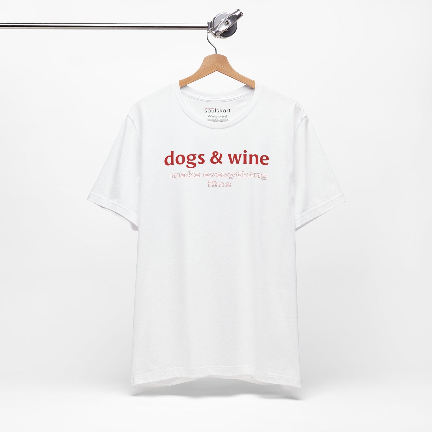 Dogs &amp; Wine Make Everything Fine T-Shirt - Back View