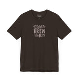Just Brew It coffee tee front print, brown unisex