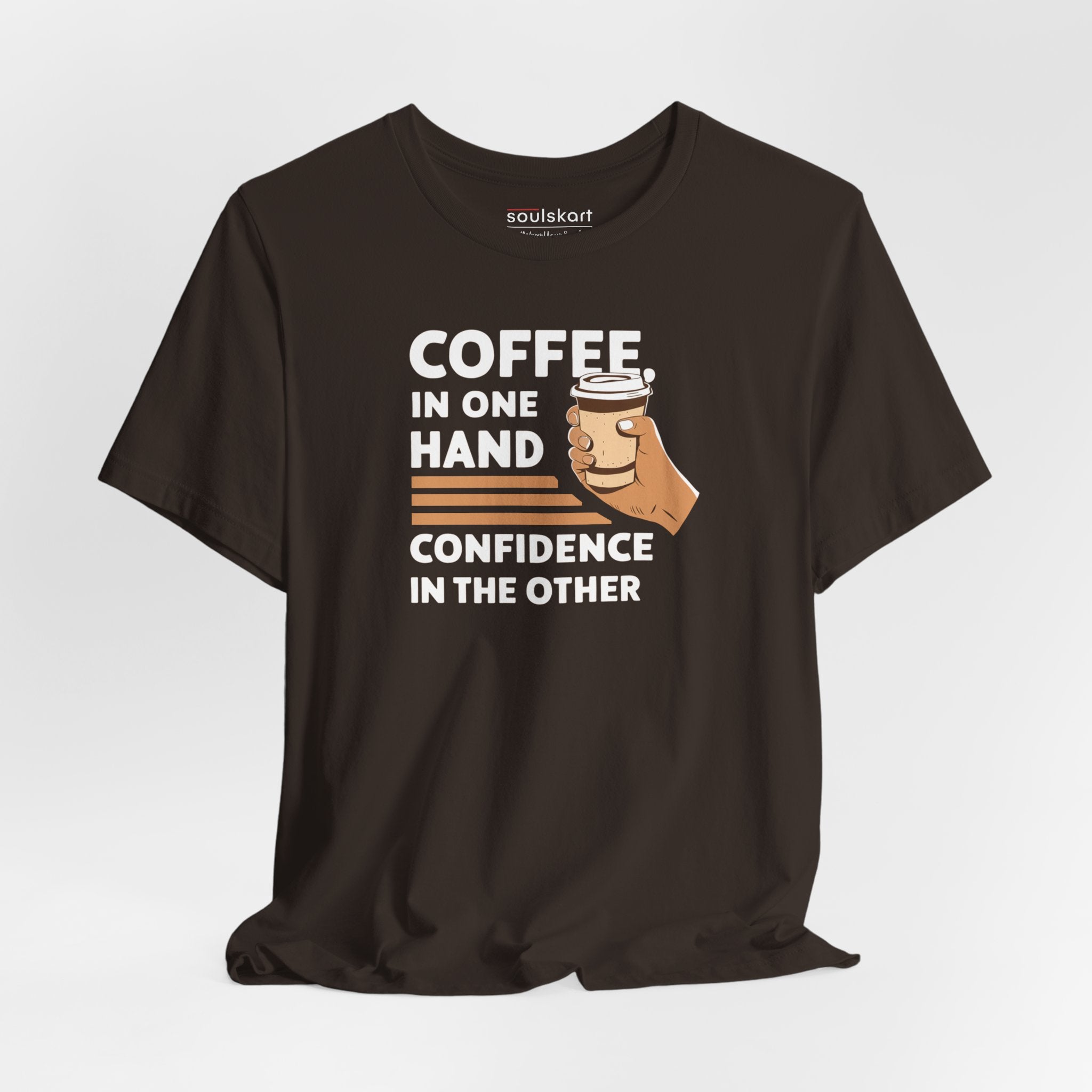Coffee in One Hand, Confidence in the Other coffee t-shirt, brown unisex