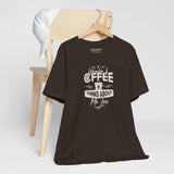 Coffee Thinks About Me Too coffee tee side view, brown unisex