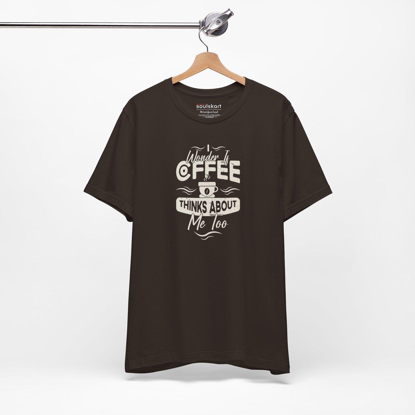 Coffee Thinks About Me Too coffee tee back, brown unisex