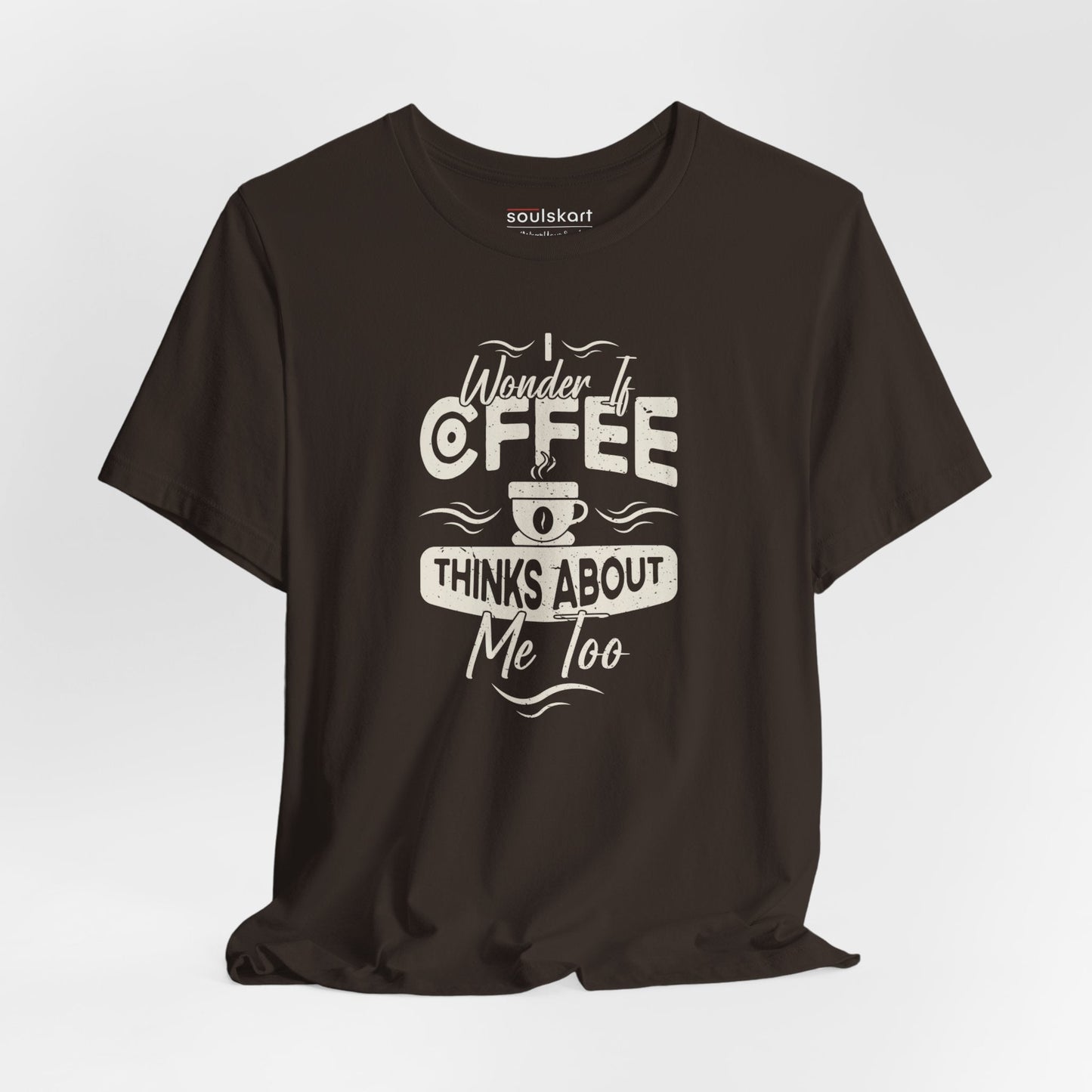 Coffee Lover's "I Wonder if Coffee Thinks About Me Too" T-Shirt - Main Product Image