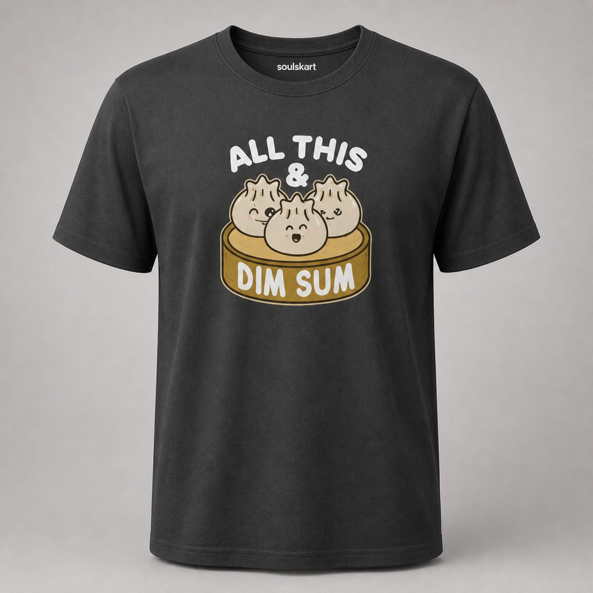 All This & Dim Sum Unisex T-Shirt — front view