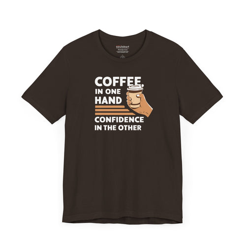 Coffee in One Hand, Confidence in the Other T-Shirt — product photo 2