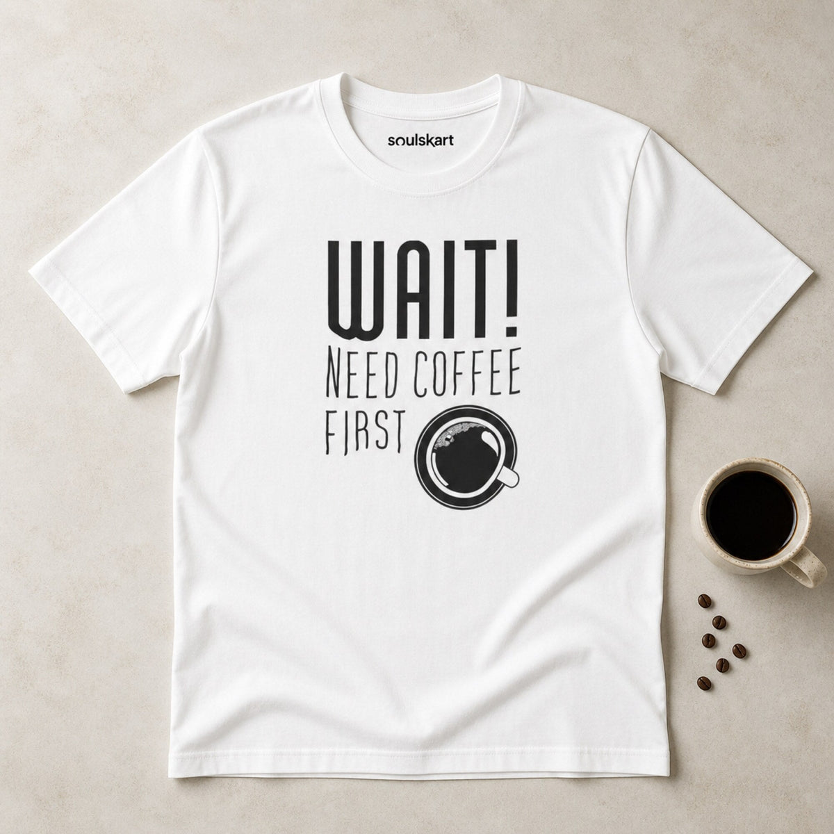 'Wait! Need Coffee First' Coffee Lover Tee — on hanger