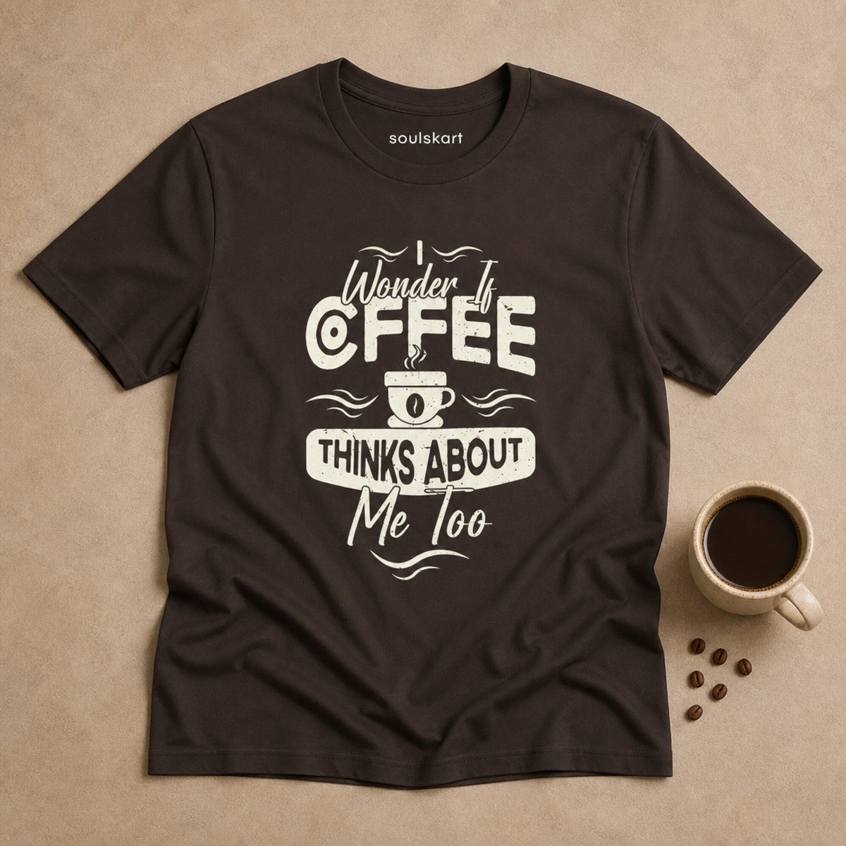 'I Wonder if Coffee Thinks About Me Too' T-Shirt — on hanger