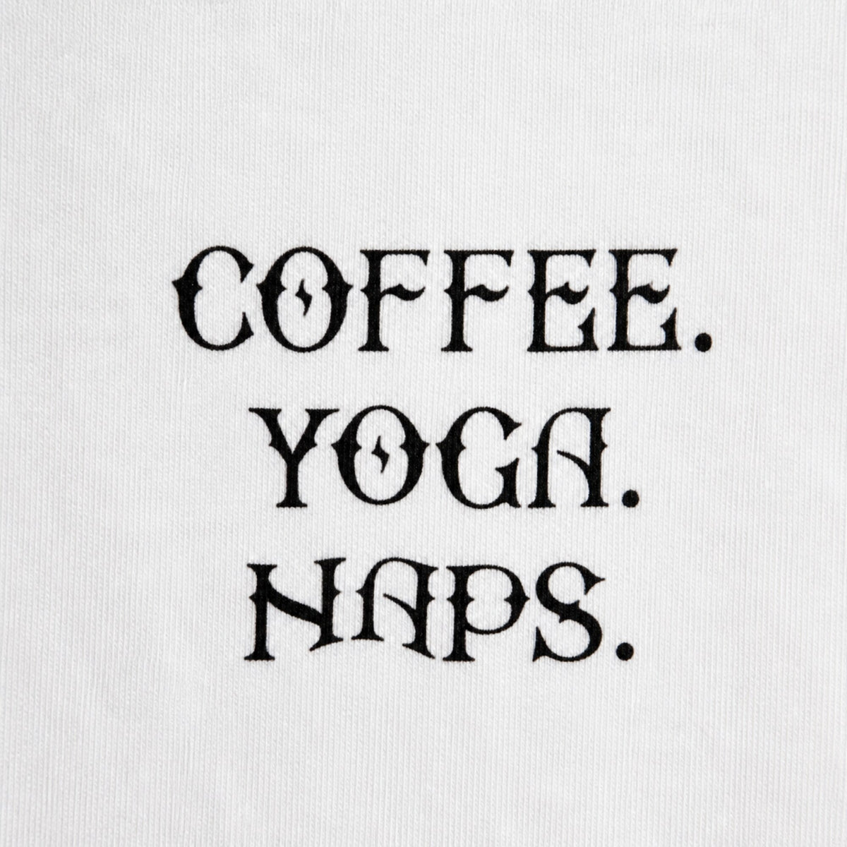 Coffee Yoga Naps T-Shirt — print detail close-up