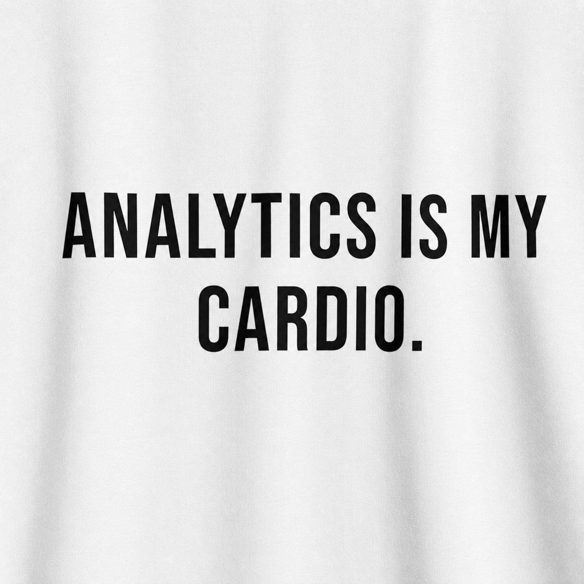 'Analytics is My Cardio' Data Scientist Tee — print detail close-up