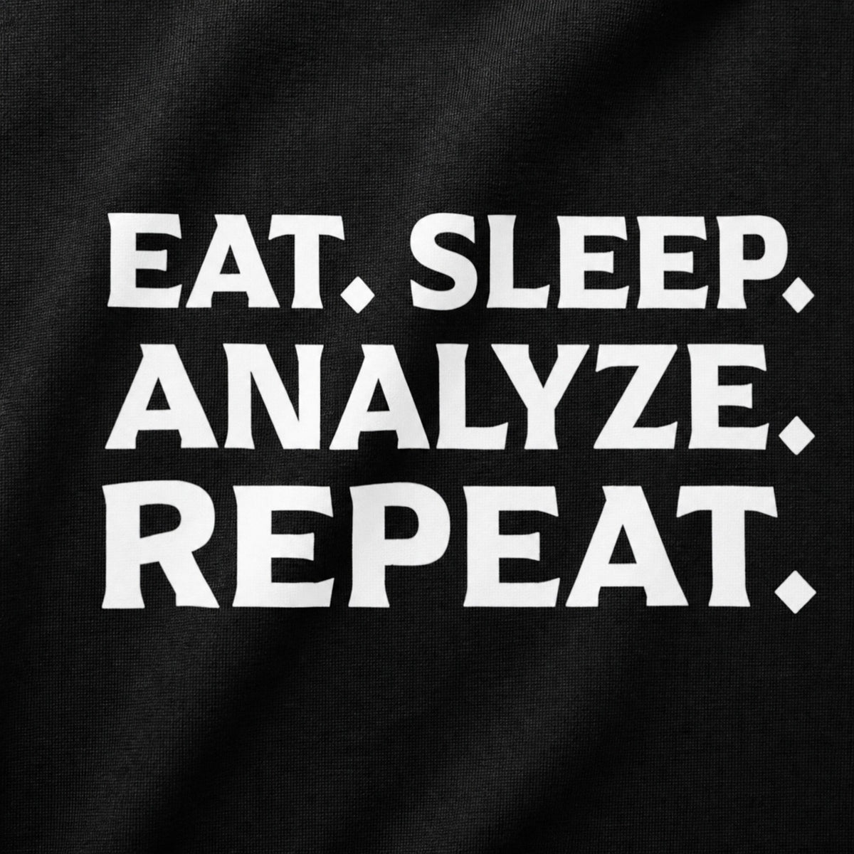 'Eat. Sleep. Analyse. Repeat.' Data Scientist Tee — print detail close-up
