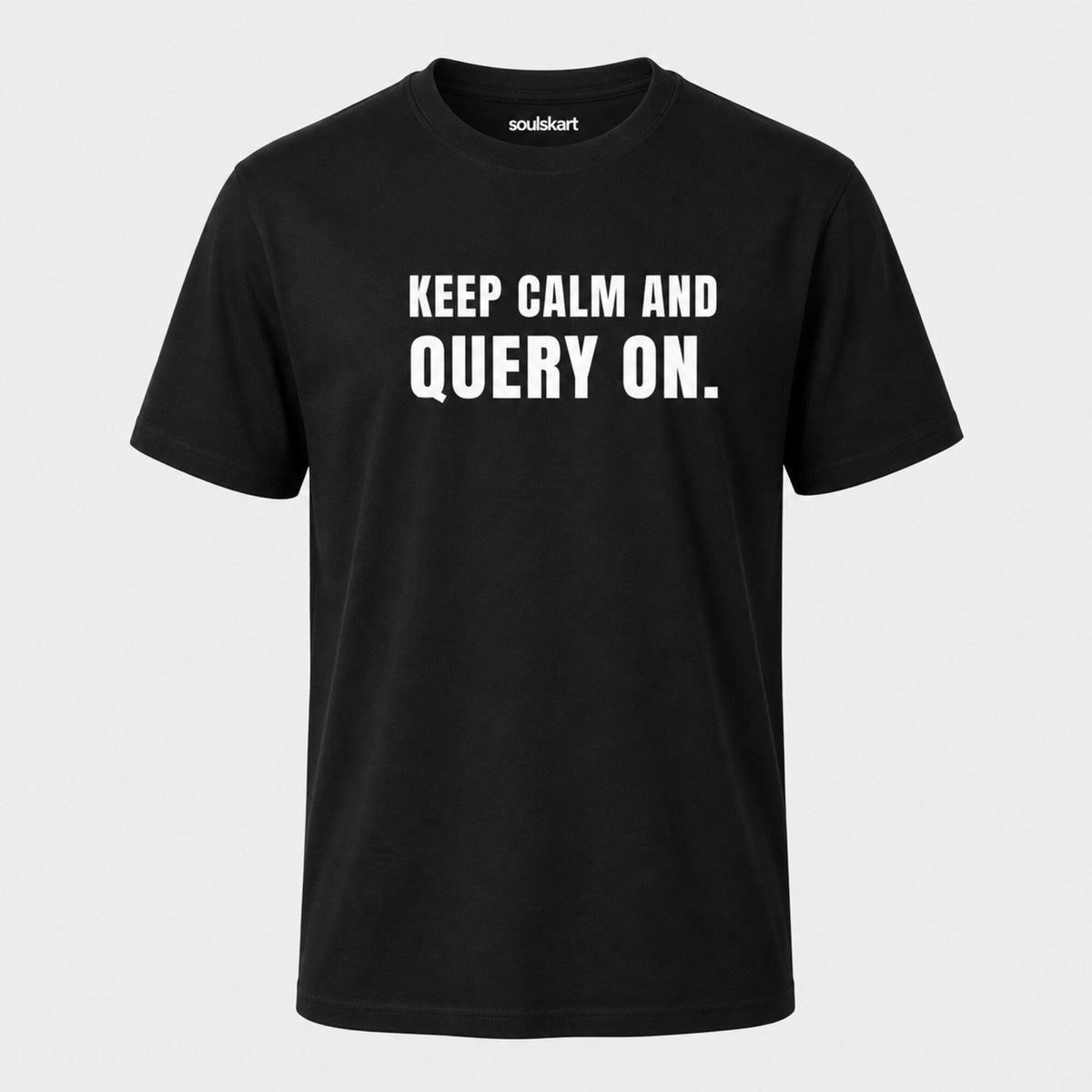 'Keep Calm and Query On' Data Scientist Tee — front view