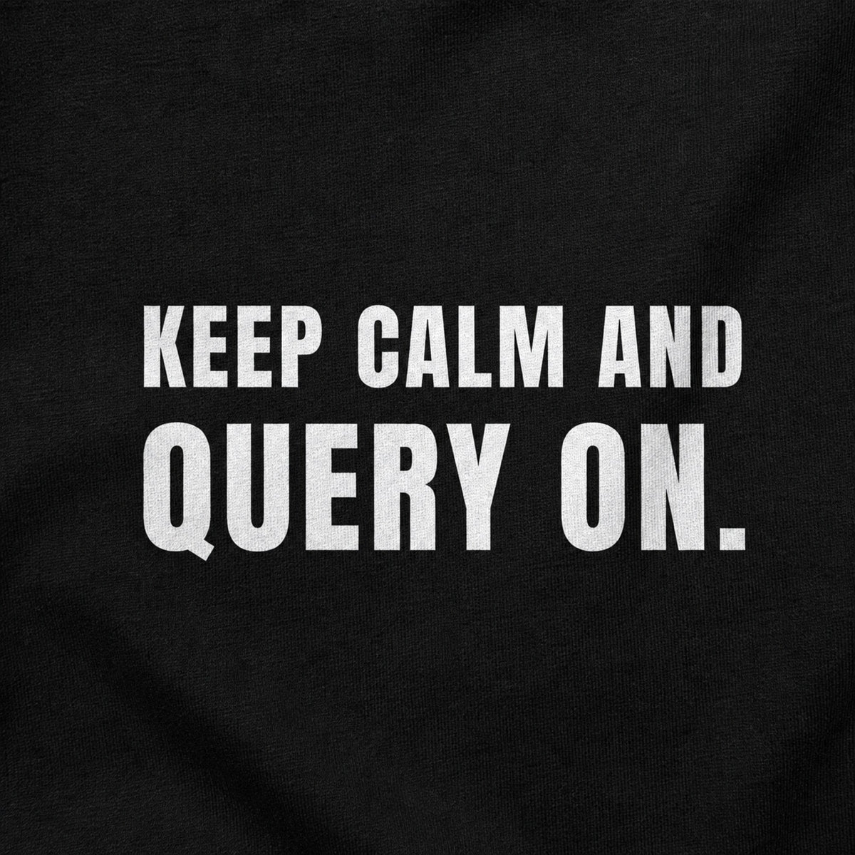 'Keep Calm and Query On' Data Scientist Tee — print detail close-up