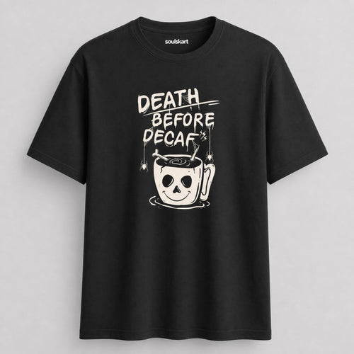 Death Before Decaf Unisex T-Shirt — front view