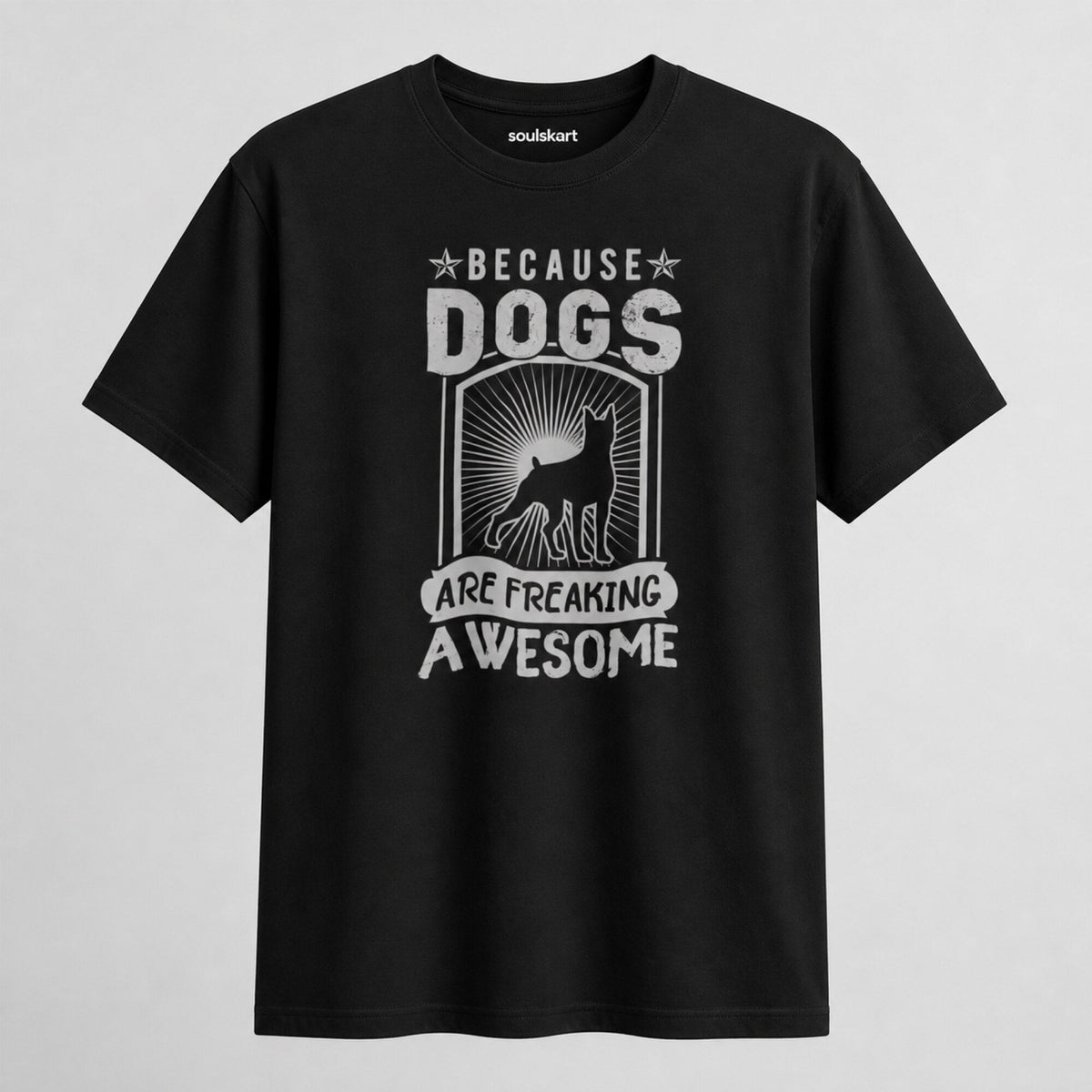 Dogs Are Freaking Awesome Unisex Printed T-Shirt — front view