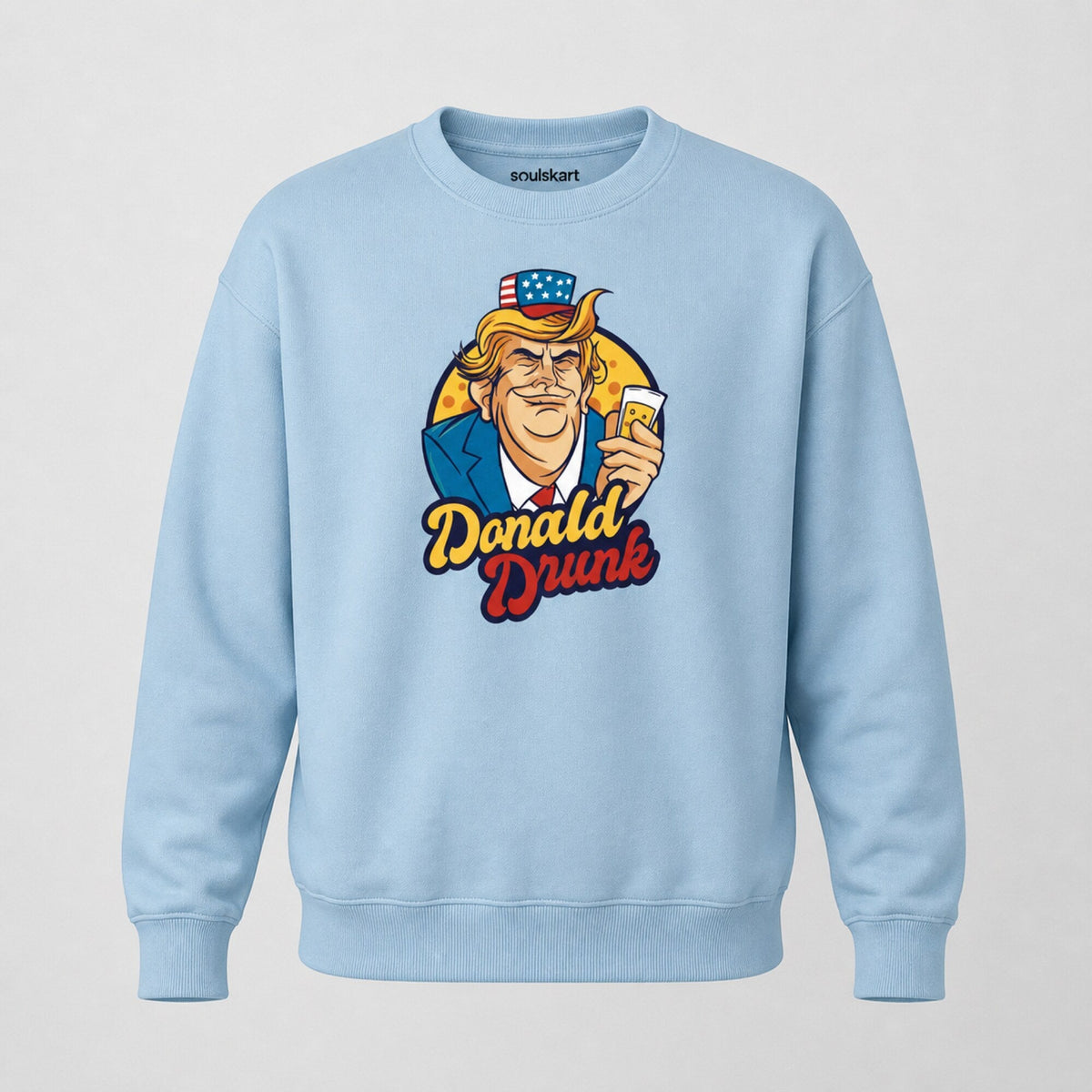 Donald Drunk Unisex Premium Sweatshirt — front view
