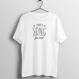 Song Lover's Delight: Unisex 'I Have a Song for That!' Tee