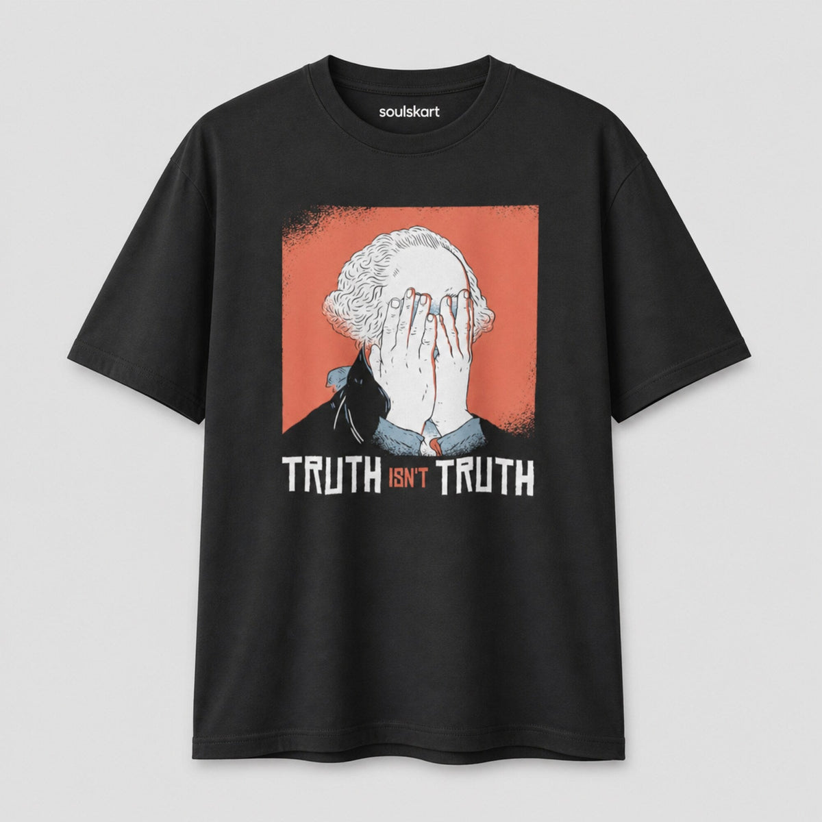 George Washington Truth Isn't Truth Face Palm Unisex T-Shirt — front view