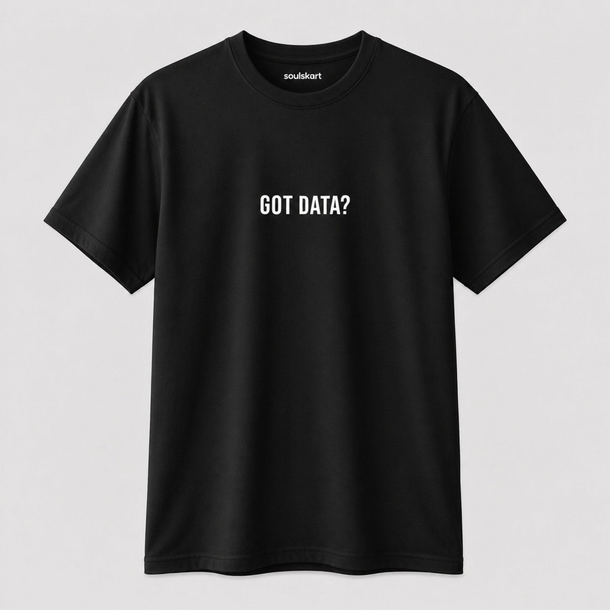 GOT DATA? Data Scientist Tee — front view