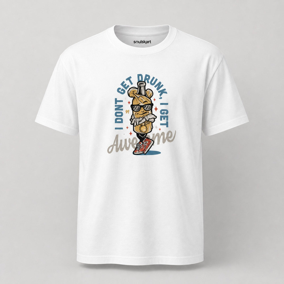 I Get Awesome Streetwear T-Shirt — front view