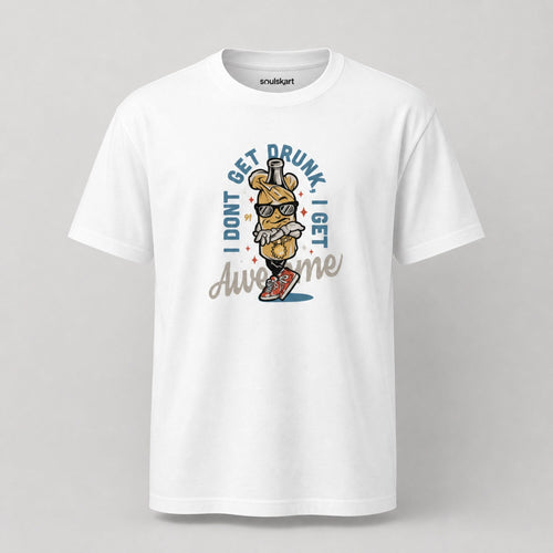 I Get Awesome Streetwear T-Shirt — front view