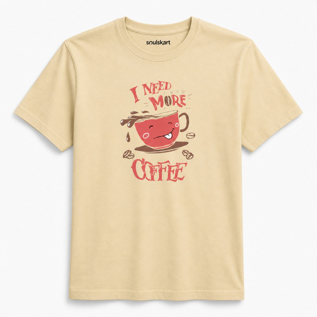 I Need More Coffee T-Shirt — front view