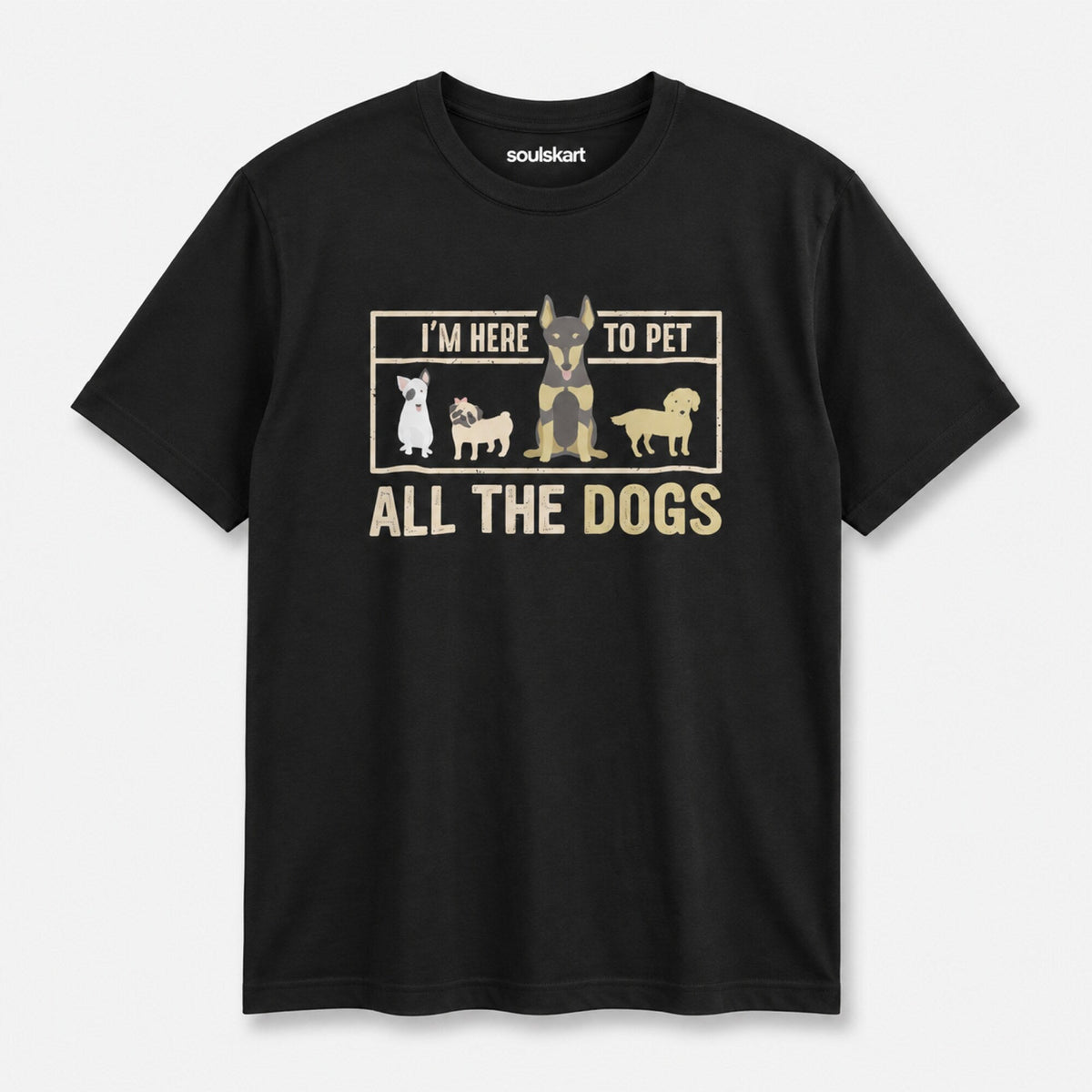 I'm Here to Pet All the Dogs Unisex Printed T-Shirt — front view