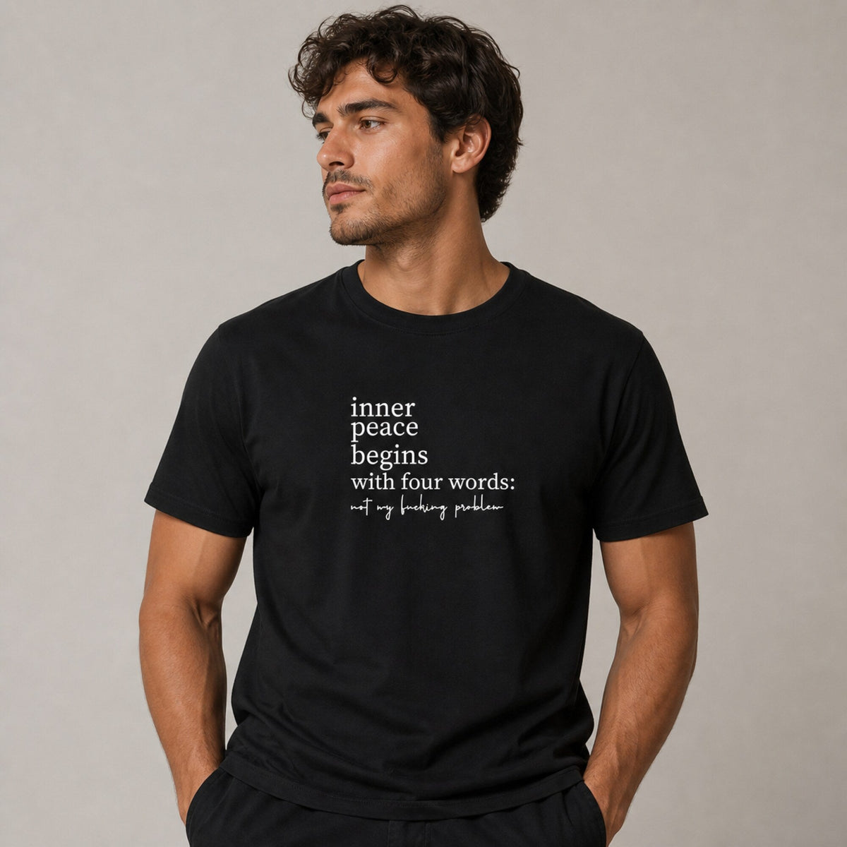 Inner Peace Not My Problem T-Shirt — worn on model, front