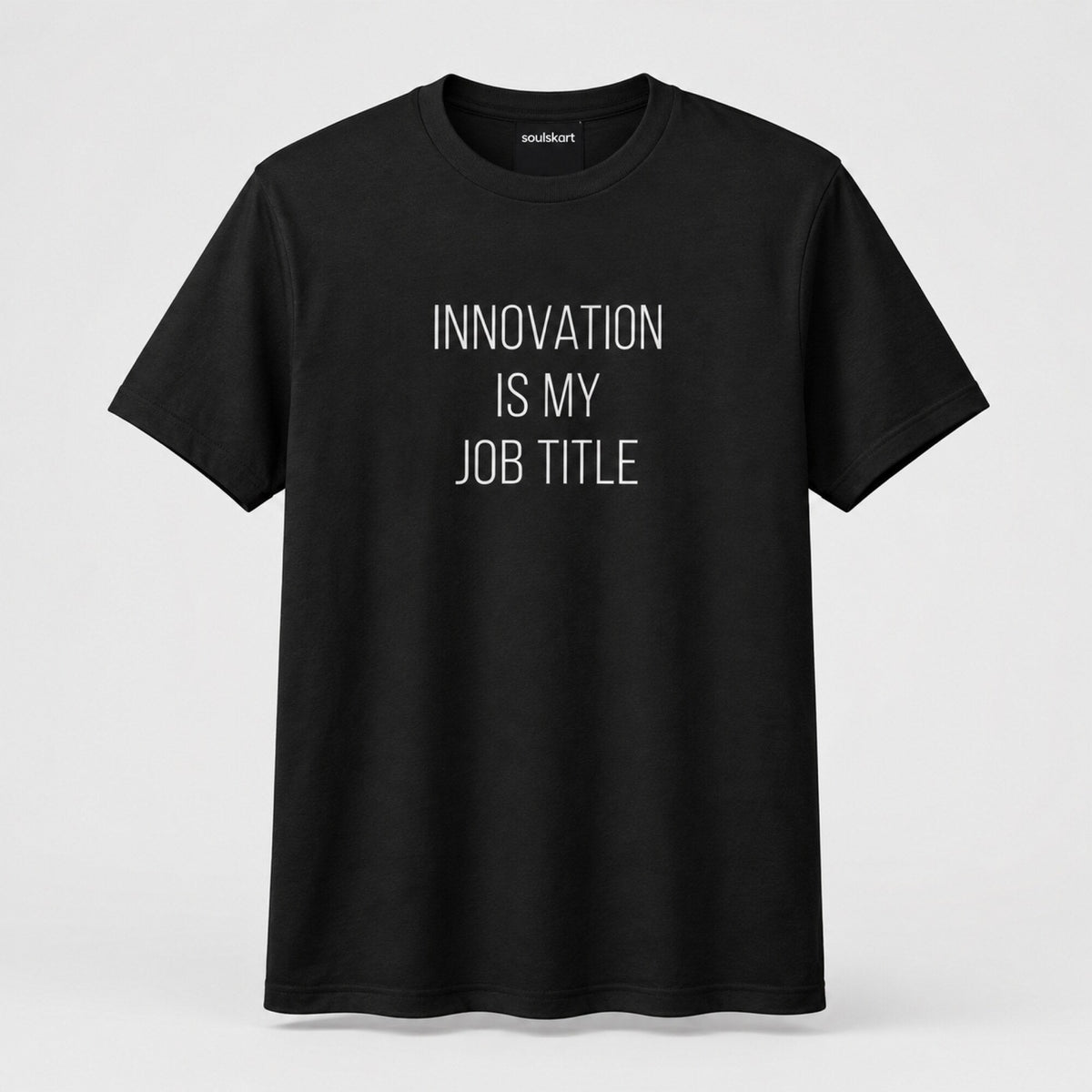 Innovation is My Job Title — front view