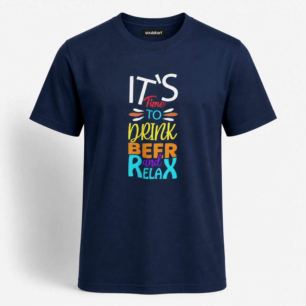 It's Time to Drink Beer & Relax T-Shirt — front view