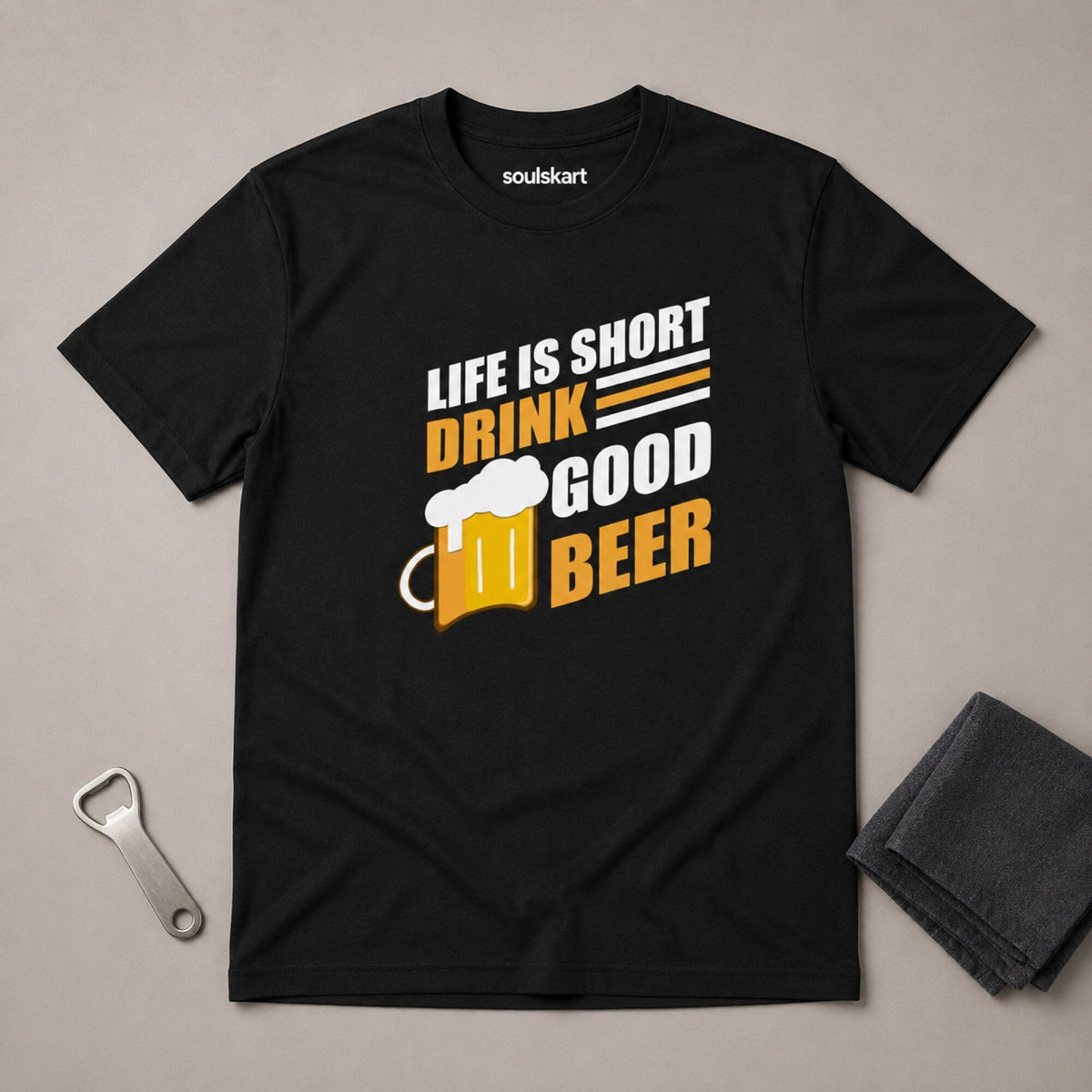 Life's Short, Drink Good Beer T-Shirt — on hanger