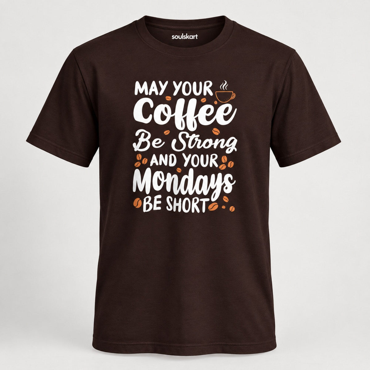 May Your Coffee Be Strong T-Shirt — front view