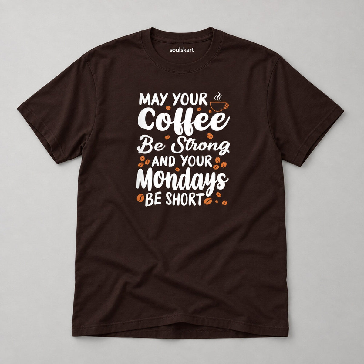 May Your Coffee Be Strong T-Shirt — on hanger