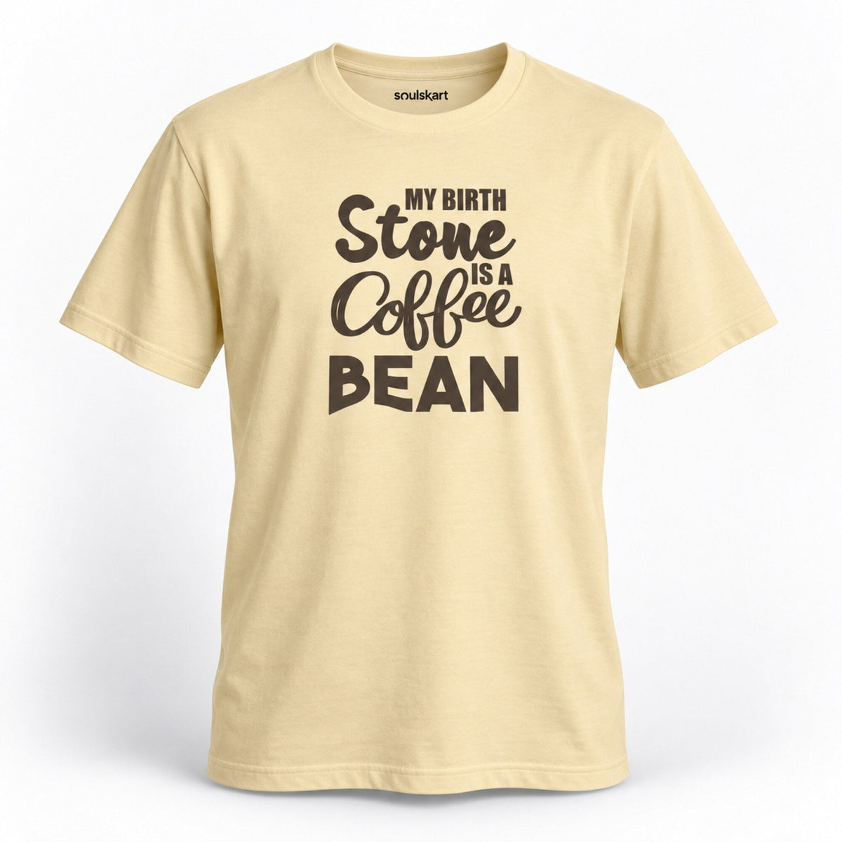 My Birth Stone is a Coffee Bean T-Shirt — front view