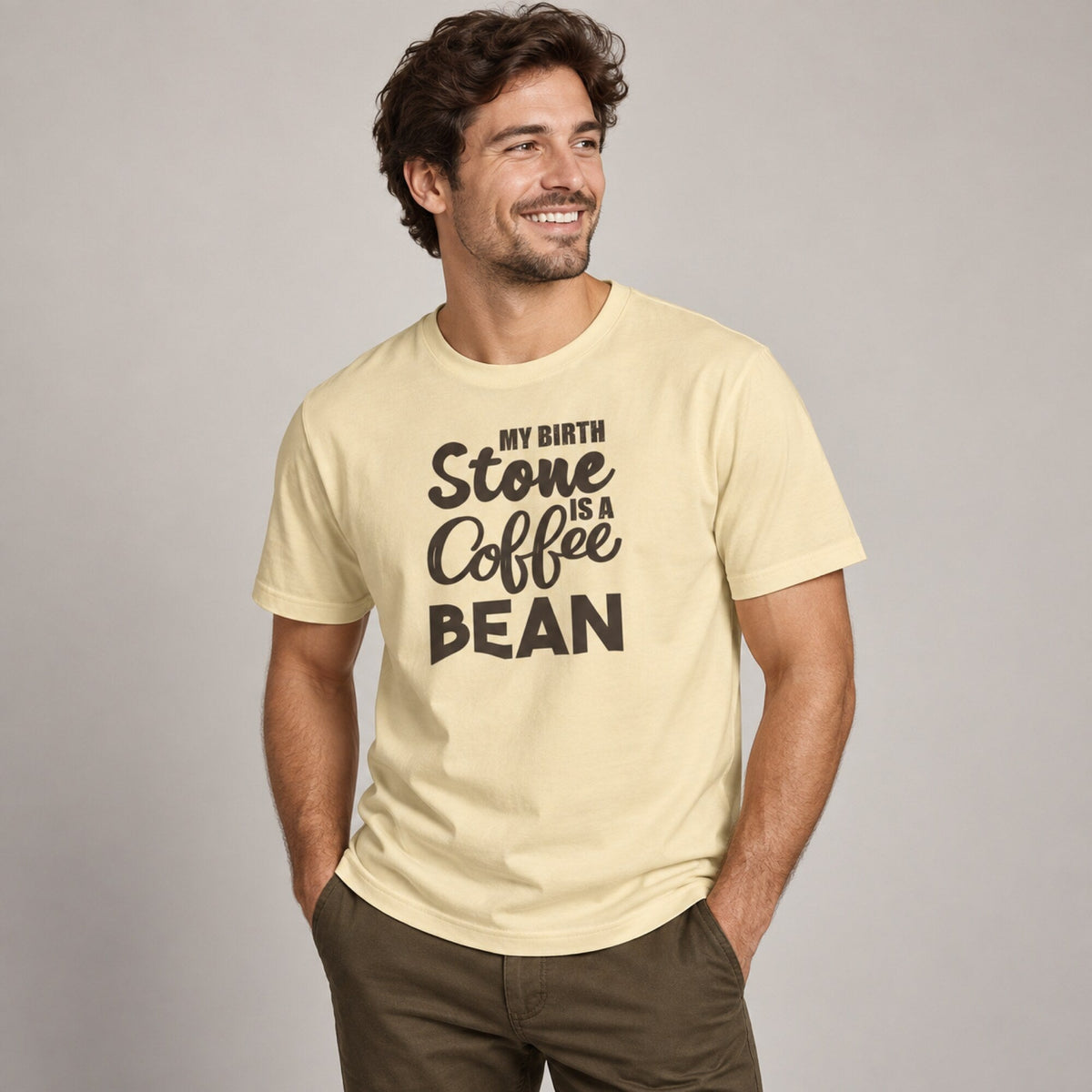 My Birth Stone is a Coffee Bean T-Shirt — worn on model, front