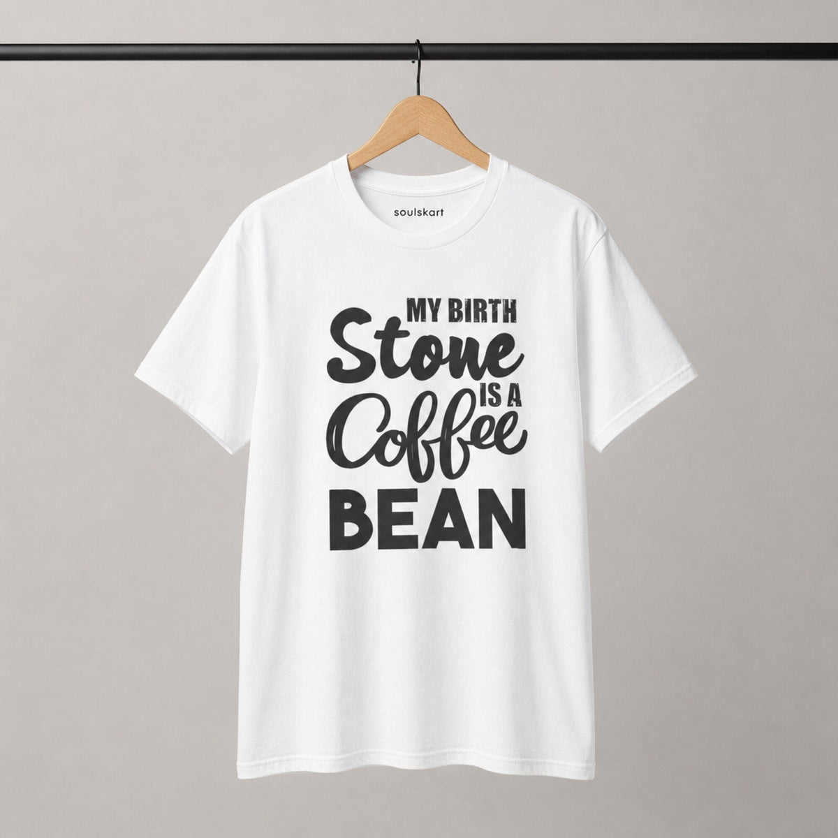 My Birthstone is a Coffee Bean T-Shirt — on hanger