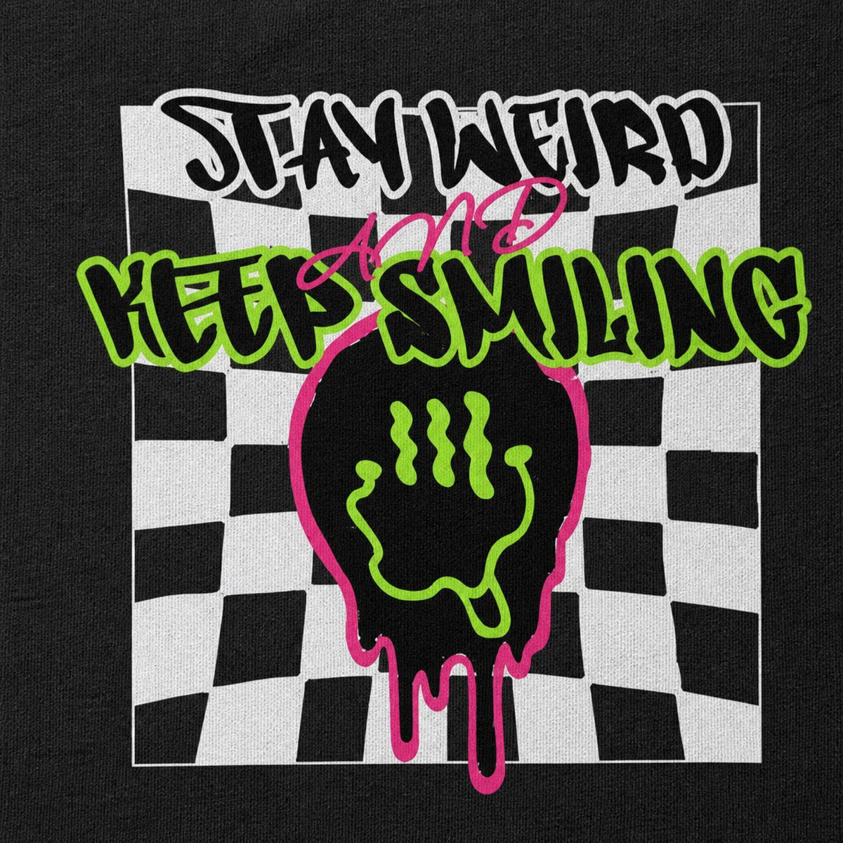 Stay Weird & Keep Smiling Unisex Streetwear T-Shirt — print detail close-up