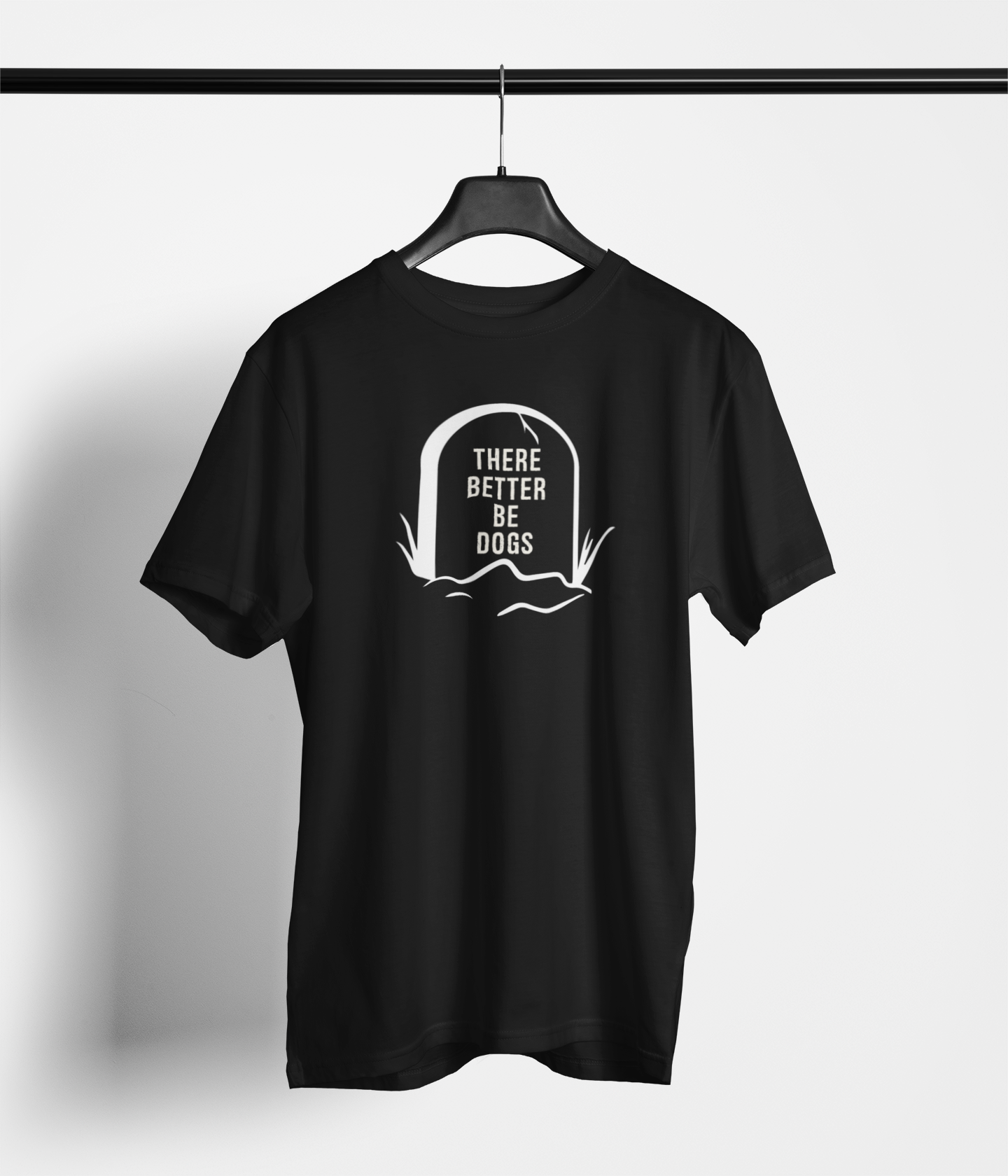 There Better Be Dogs Unisex Printed T-Shirt