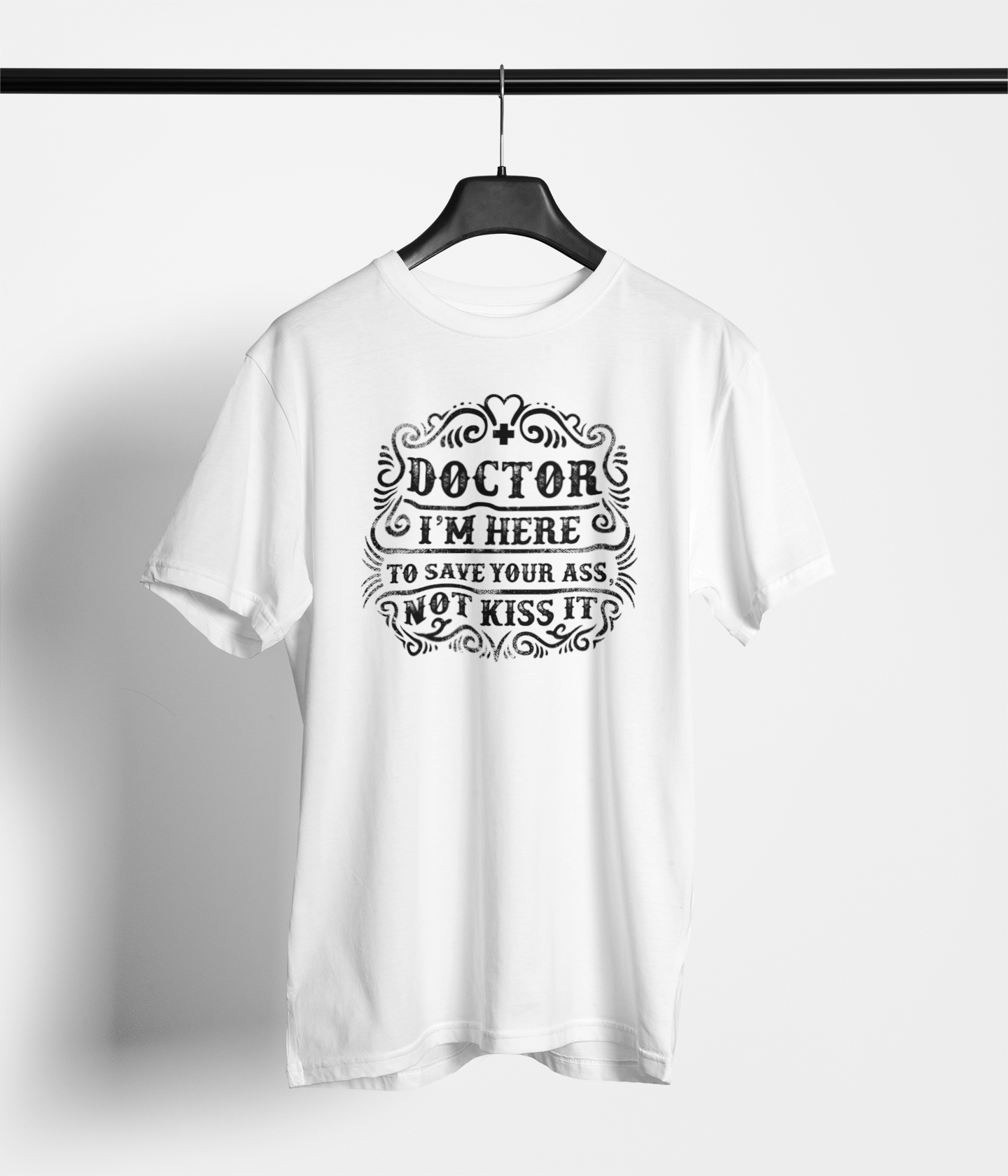 Doctor Humor T-Shirt (Save Your Ass, Not Kiss It) - Main Product Image