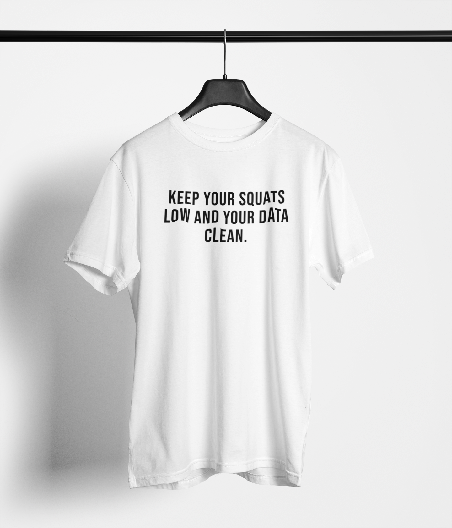 Data Scientist Tee - 'Keep Your Squats Low and Your Data Clean'