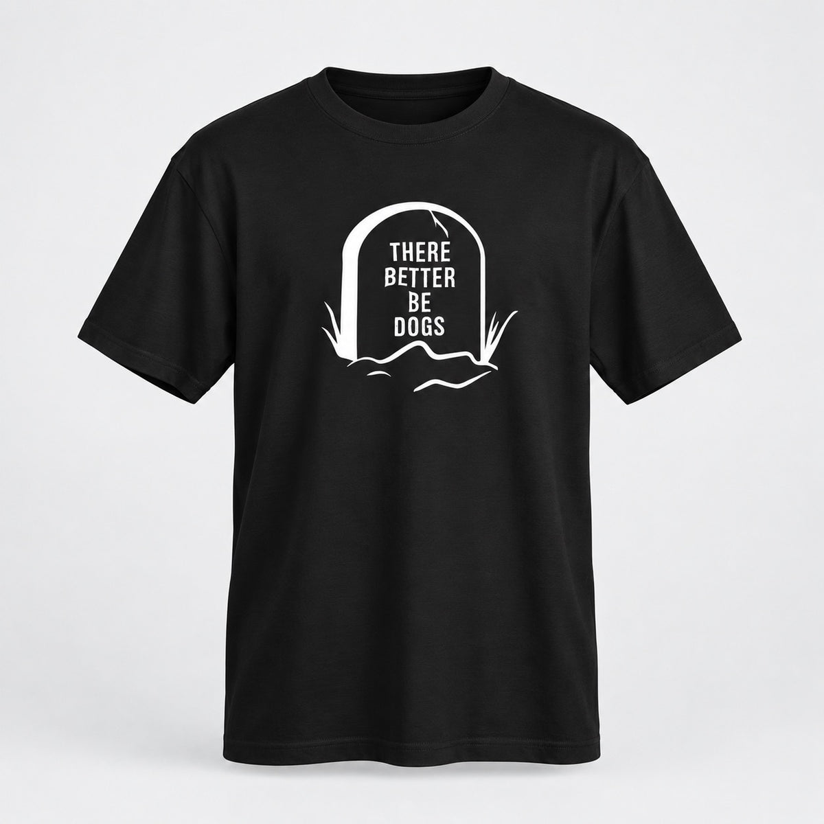 There Better Be Dogs black tee, ghost mannequin front
