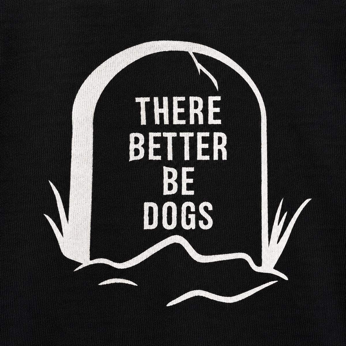 There Better Be Dogs tombstone graphic, cotton print close-up