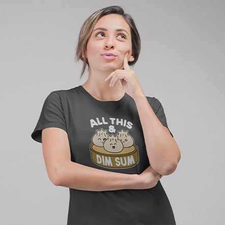 All This &amp; Dim Sum Unisex T-Shirt - Back View