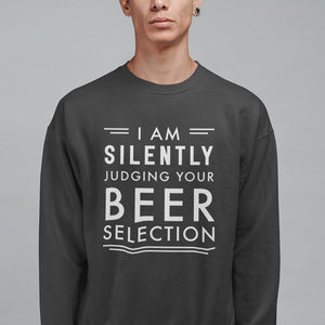 Judging You By Beer Selection Unisex Sweatshirt - Soulskart