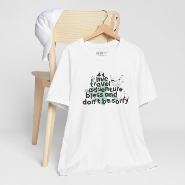 "Live, Travel, Adventure, Bless & Don’t Be Sorry" Graphic Tee - Image 4