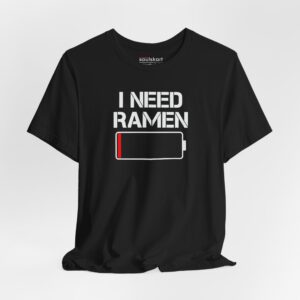 "I Need Ramen" Unisex T-Shirt – Soulful Comfort in Every Slurp!