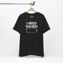"I Need Ramen" Unisex T-Shirt – Soulful Comfort in Every Slurp!