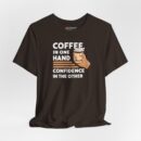 "Coffee in One Hand, Confidence in the Other" T-Shirt