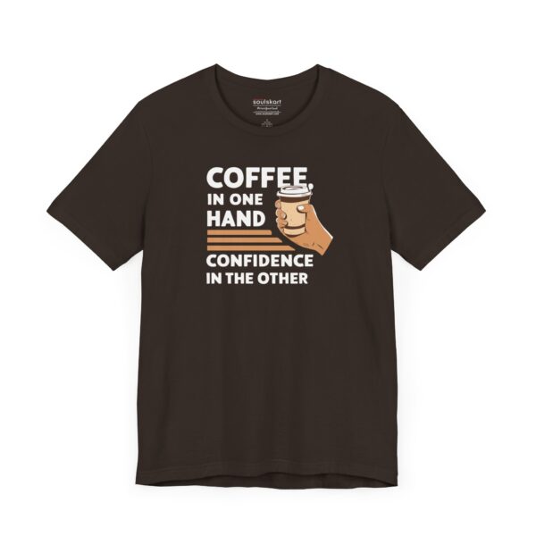 "Coffee in One Hand, Confidence in the Other" T-Shirt - Image 2